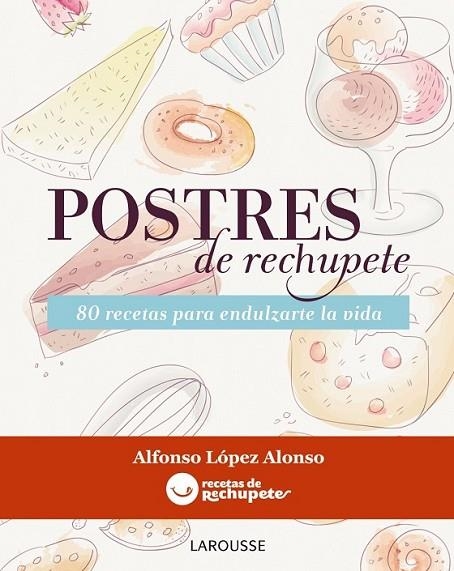 POSTRES DE RECHUPETE | 9788415785156 | LÓPEZ ALONSO, ALFONSO