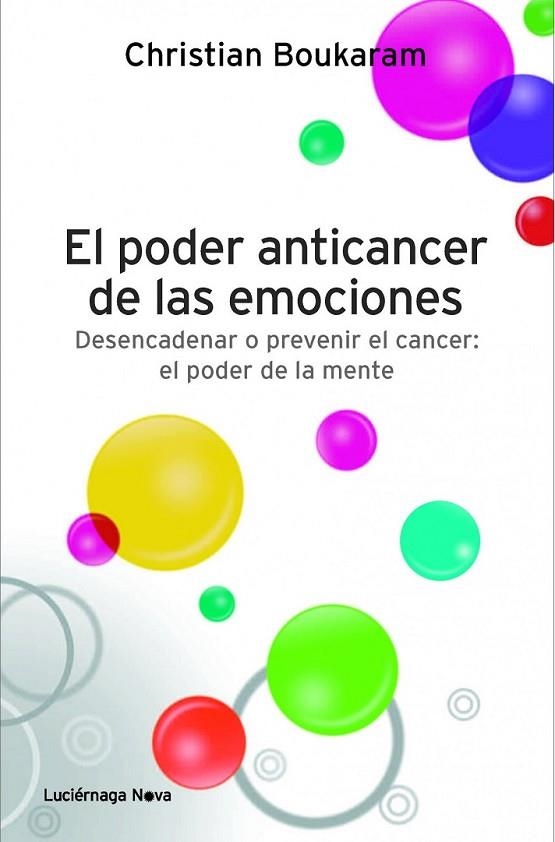 EL PODER ANTICANCER DE LAS EMOCIONES. DESENCADENAR O PREVENI | 9788415864042 | BOUKARAM