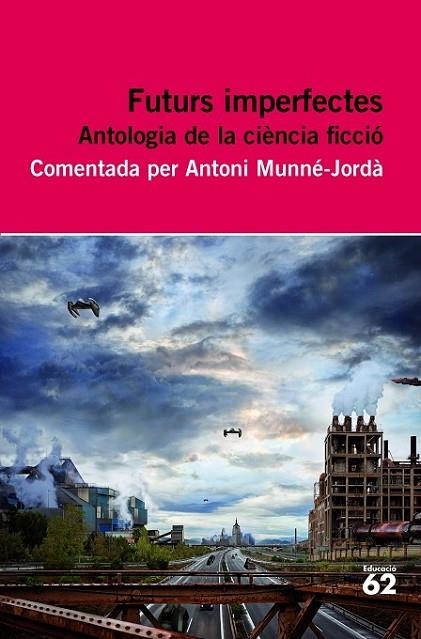 FUTURS IMPERFECTES. ANTOLOGIA DE CIÈNCIA FICCIÓ | 9788415192695 | AUTORS, DIVERSOS