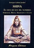 SHIVA EL DIOS DE LOS MIL NOMBRES | 9788478132331 | GALLUD JARDIEL, ENRI