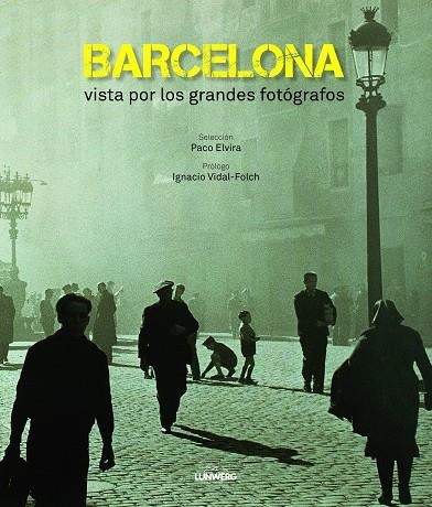 BARCELONA VISTA POR LOS GRANDES FOTÓGRAFOS | 9788497859905 | VARIS