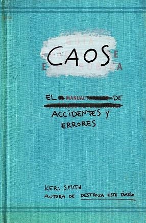 CAOS. EL MANUAL DE ACCIDENTES Y ERRORES | 9788449329043 | SMITH, KERI