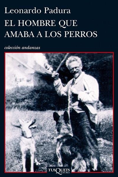 EL HOMBRE QUE AMABA A LOS PERROS | 9788483831366 | PADURA, LEONARDO