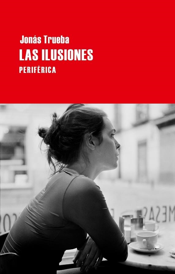 LAS ILUSIONES | 9788492865734 | TRUEBA, JONÁS