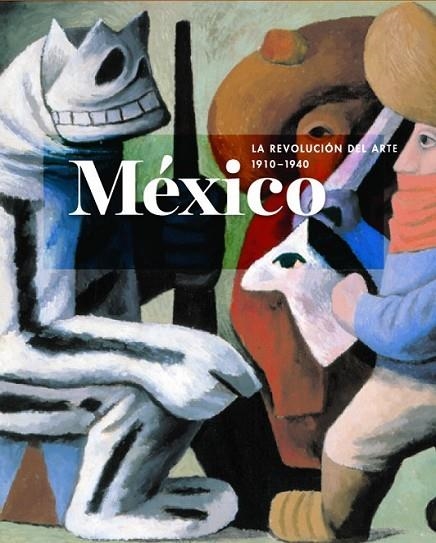 MÉXICO: LA REVOLUCIÓN DEL ARTE, 1910-1940 | 9788415832553 | LOCKE, ADRIAN