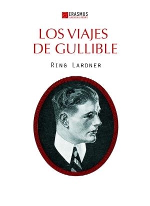 LOS VIAJES DE GULLIBLE | 9788415462118 | LARDNER, RING