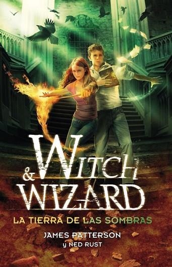 WITCH & WIZARD LA TIERRA DE LAS SOMBRAS | 9788420410586 | PATTERSON, JAMES