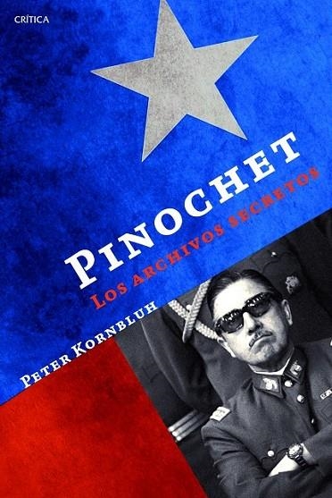 PINOCHET: LOS ARCHIVOS SECRETOS | 9788498925876 | KORNBLUH