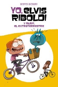 YO, ELVIS RIBOLDI, Y MURFI EL EXTRATERRESTRE | 9788424647742 | BIDARI, BONO