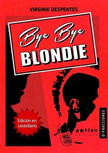 BYE BYE BLONDIE | 9788486469429 | DESPENTES