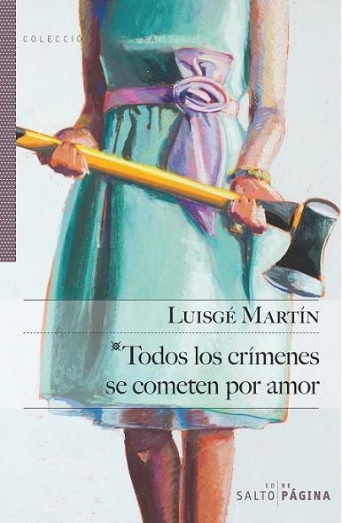 TODOS LOS CRÍMENES SE COMETEN POR AMOR | 9788415065494 | MARTÍN