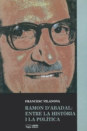 RAMON D'ABADAL ENTRE LA HISTORIA | 9788479353711 | VILANOVA