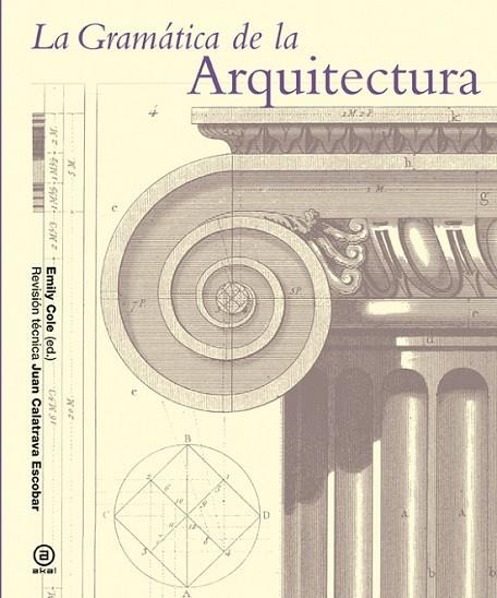 LA GRAMÁTICA DE LA ARQUITECTURA | 9788446037897 | COLE, EMILY