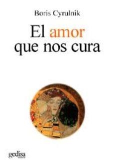 EL AMOR QUE NOS CURA | 9788497840859 | CYRULNIK, BORIS