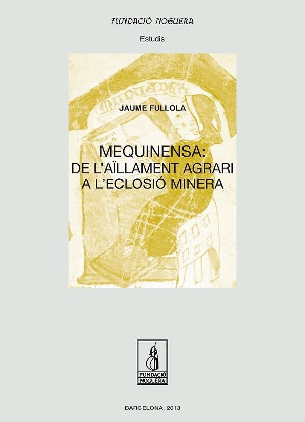 MEQUINENSA: DE L'AÏLLAMENT AGRARI A L'ECLOSIÓ MINERA | 9788499754055 | FULLOLA FUSTER, JAUME