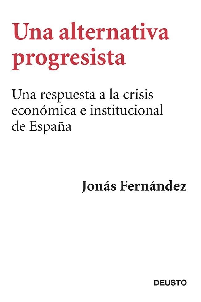 UNA ALTERNATIVA PROGRESISTA PARA SALIR DE LA CRISI | 9788423417407 | FERNÁNDEZ