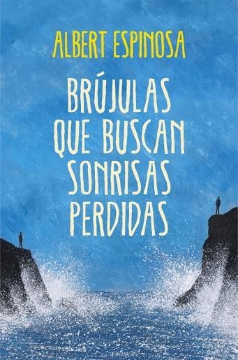 BRÚJULAS QUE BUSCAN SONRISAS PERDIDAS | 9788425349126 | ESPINOSA,ALBERT