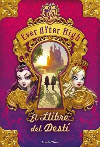 EVER AFTER HIGH. EL LLIBRE DEL DESTÍ | 9788490572559 | DIVERSOS