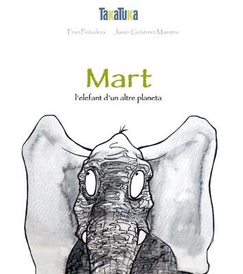 MART, UN ELEFANT D'UN ALTRE PLANETA | 9788416003020 | FRAN PINTADERA