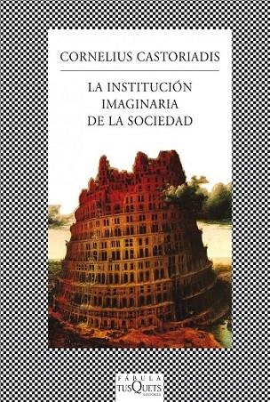 LA INSTITUCIÓN IMAGINARIA DE LA SOCIEDAD | 9788483834909 | castoradis