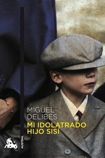 MI IDOLATRADO HIJO SISI | 9788423342747 | DELIBES