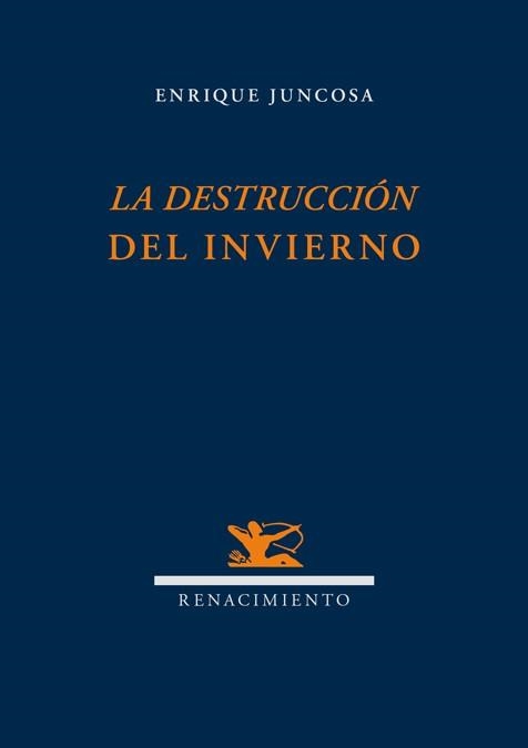 LA DESTRUCCIÓN DEL INVIERNO | 9788484728191 | JUNCOSA, ENRIQUE