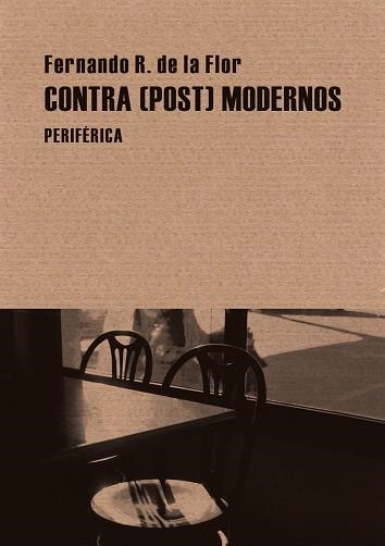 CONTRA(POST)MODERNOS | 9788492865512 | R. DE LA FLOR, FERNANDO