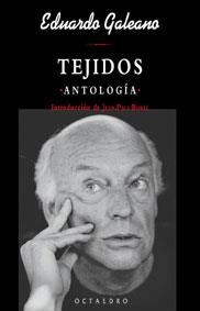 TEJIDOS  ANTOLOGIA  B-12 | 9788480635004 | GALEANO, EDUARDO