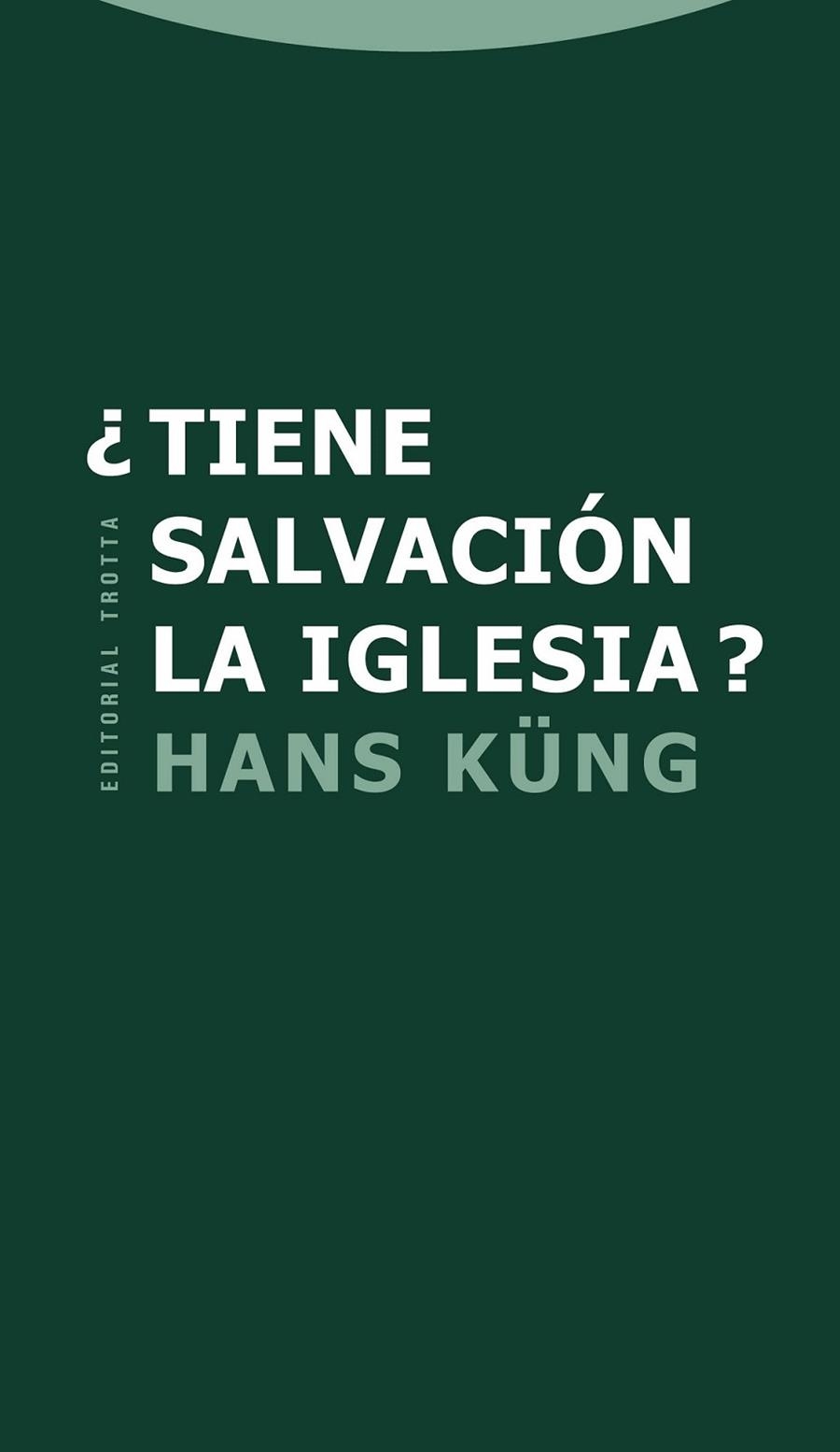 ¿TIENE SALVACIÓN LA IGLESIA? | 9788498793703 | KÜNG, HANS