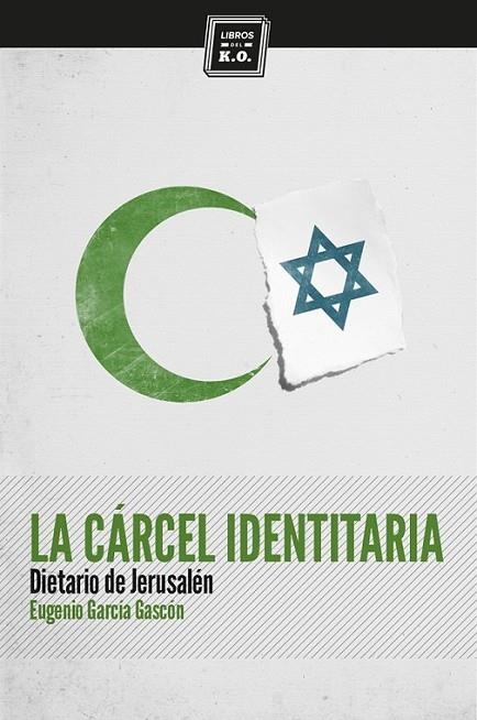 LA CARCEL IDENTITARIA | 9788494124556 | GARCIA