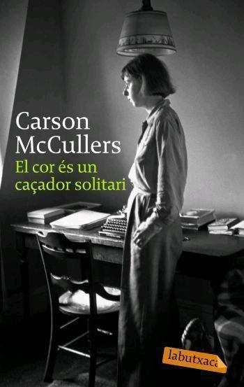 EL COR ES UN CAÇADOR SOLITARI | 9788496863224 | MCCULLERS