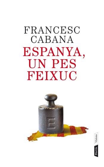 ESPANYA, UN PES FEIXUC | 9788498092202 | CABANA