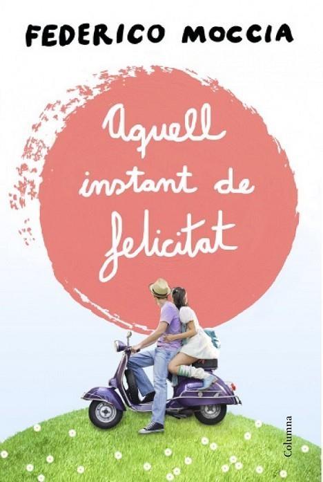 AQUELL INSTANT DE FELICITAT | 9788466415477 | MOCCIA