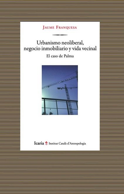 URBANISMO NEOLIBERAL, NEGOCIO INMOBILIARIO | 9788498884906 | FRANQUESA