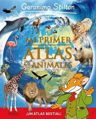 MI PRIMER ATLAS DE ANIMALES | 9788497546492 | STILTON