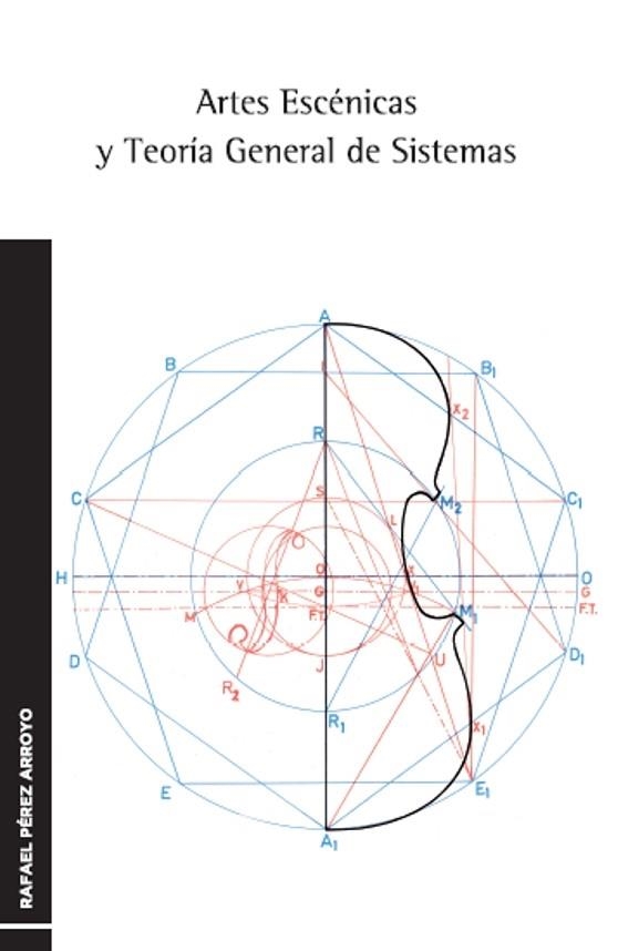 ARTES ESCÉNICAS Y TEORÍA GENERAL DE SISTEMAS | 9788438104767 | PÉREZ ARROYO, RAFAEL