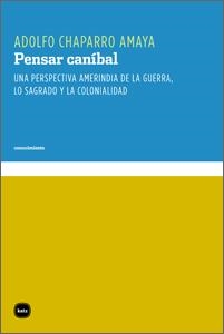 PENSAR CANÍBAL | 9788415917014 | CHAPARRO AMAYA, ADOLFO