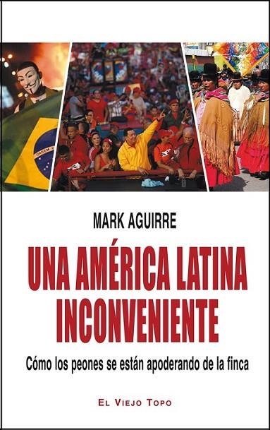 UNA AMÉRICA LATINA INCONVENIENTE | 9788494183218 | AGUIRRE, MARK