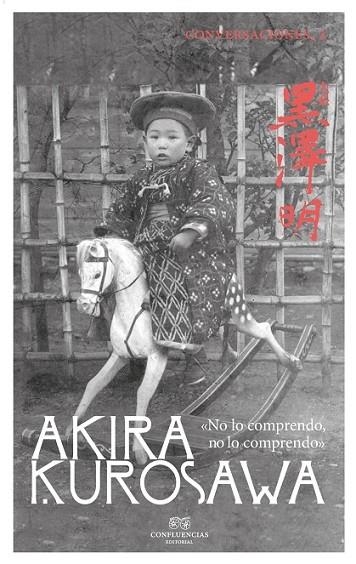 NO LO COMPRENDO, NO LO COMPRENDO (KUROSAWA) | 9788493844653 | KUROSAWA