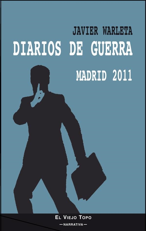 DIARIOS DE GUERRA. MADRID 2011 | 9788494183270 | WARLETA, JAVIER