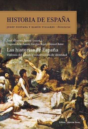 LAS HISTORIAS DE ESPAÑA: HISTORIA DE ESPAÑA VOL. 12 | 9788498925227 | ÁLVAREZ JUNCO, JOSÉ; BOYD, CAROLYN; BAKER, EDWARD; FUENTE MONGE, GREGORIO DE LA