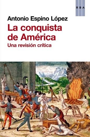 LA CONQUISTA DE AMERICA. UNA REVISIÓN CRÍTICA | 9788490066843 | ESPINO