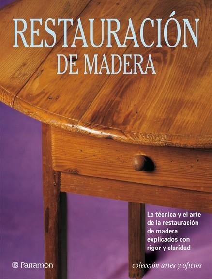 RESTAURACION DE LA MADERA | 9788434217614 | PASCUAL I MIRó, EVA