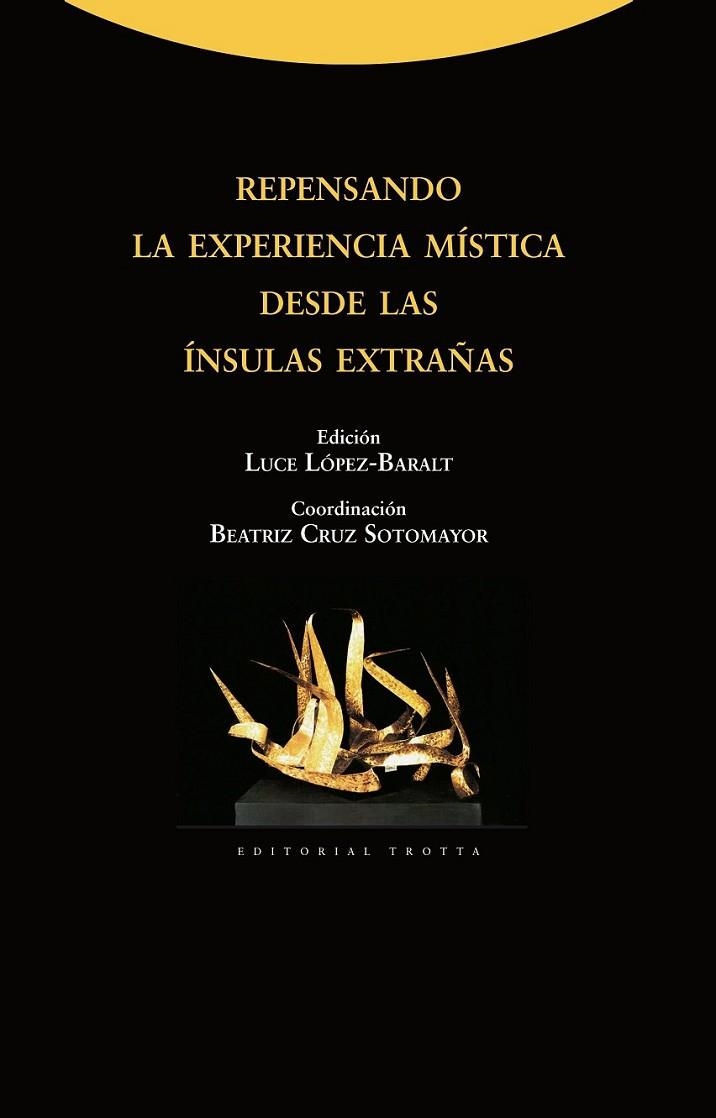 REPENSANDO LA EXPERIENCIA MÍSTICA DESDE LAS ÍNSULAS EXTRAÑAS | 9788498794403 | LÓPEZ-BARALT, LUCE