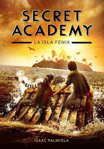 SECRET ACADEMY 1. LA ISLA FENIX | 9788415580614 | PALMIOLA