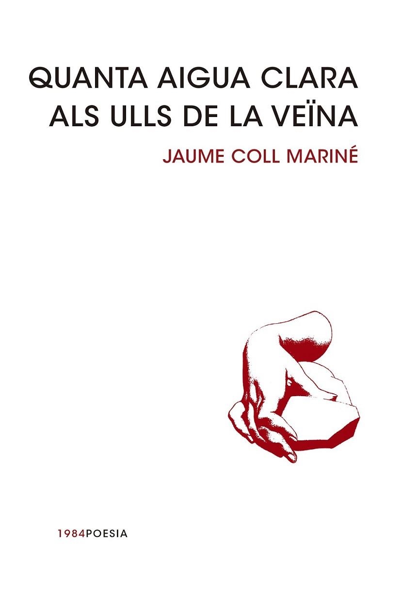 QUANTA AIGUA CLARA ALS ULLS DE LA VEINA | 9788415835240 | COLL MARINE, JAUME