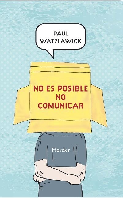 NO ES POSIBLE NO COMUNICAR | 9788425430992 | WATZLAWICK, PAUL