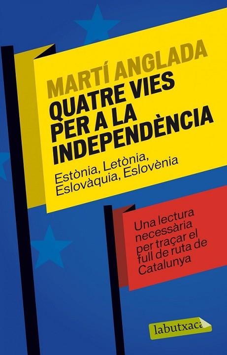 QUATRE VIES PER A LA INDEPENDÈNCIA | 9788499307886 | ANGLADA