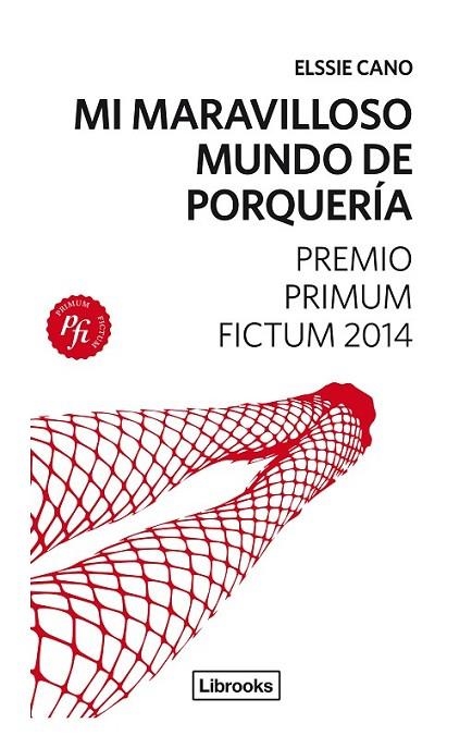 MI MARAVILLOSO MUNDO DE PORQUERÍA | 9788494183522 | CANO