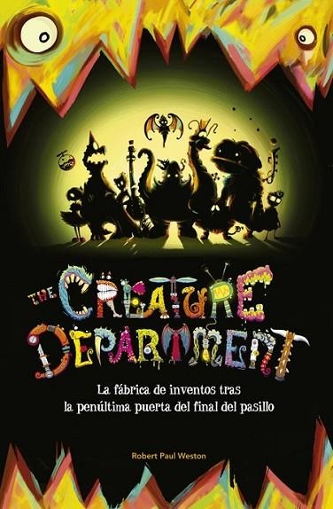 THE CREATURE DEPARTMENT. LA FÁBRICA DE INVENTOS TRAS LA PENÚ | 9788420416656 | WESTON, ROBERT PAUL